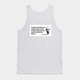 Ho Chi Minh quote-  "Cultivate the People" Tank Top